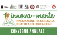 Innovazione tecnologica, cultura della scuola e dell’educazione: convegno annuale di Innova-Mente