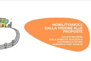 "Mobilityamoci: dalla visione alle proposte", conferenze online sulla mobilità scolastica sostenibile e sicura