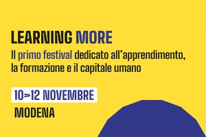 Learning More Festival: apprendimento, formazione e valorizzazione del capitale umano